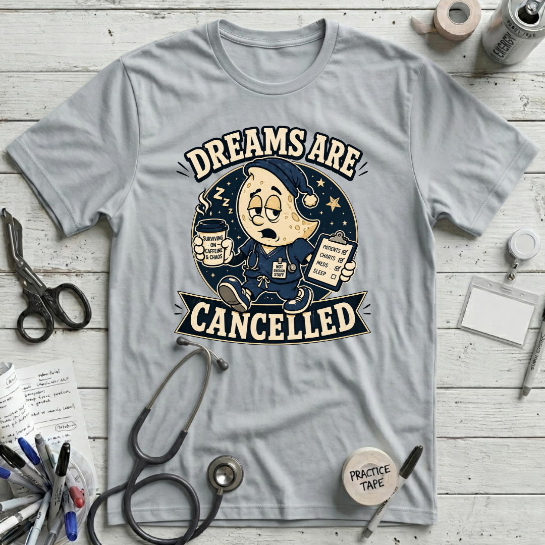 Dreams Are Cancelled T-Shirt
