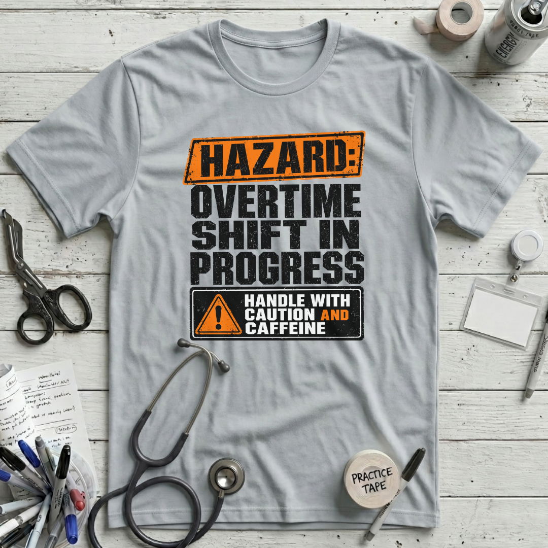 Overtime Shift in Progress T-Shirt