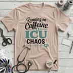 Running on Caffeine & ICU Chaos T-Shirt