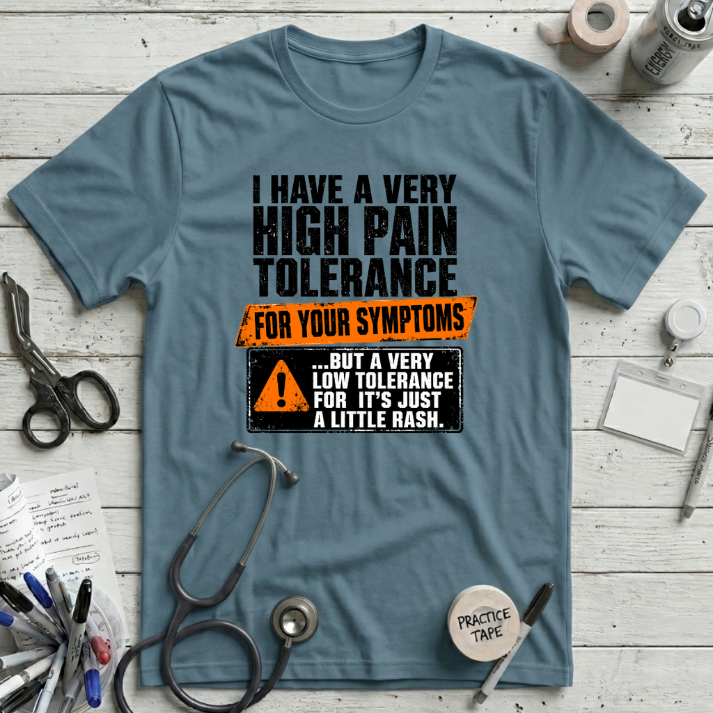 High Pain Tolerance T-Shirt