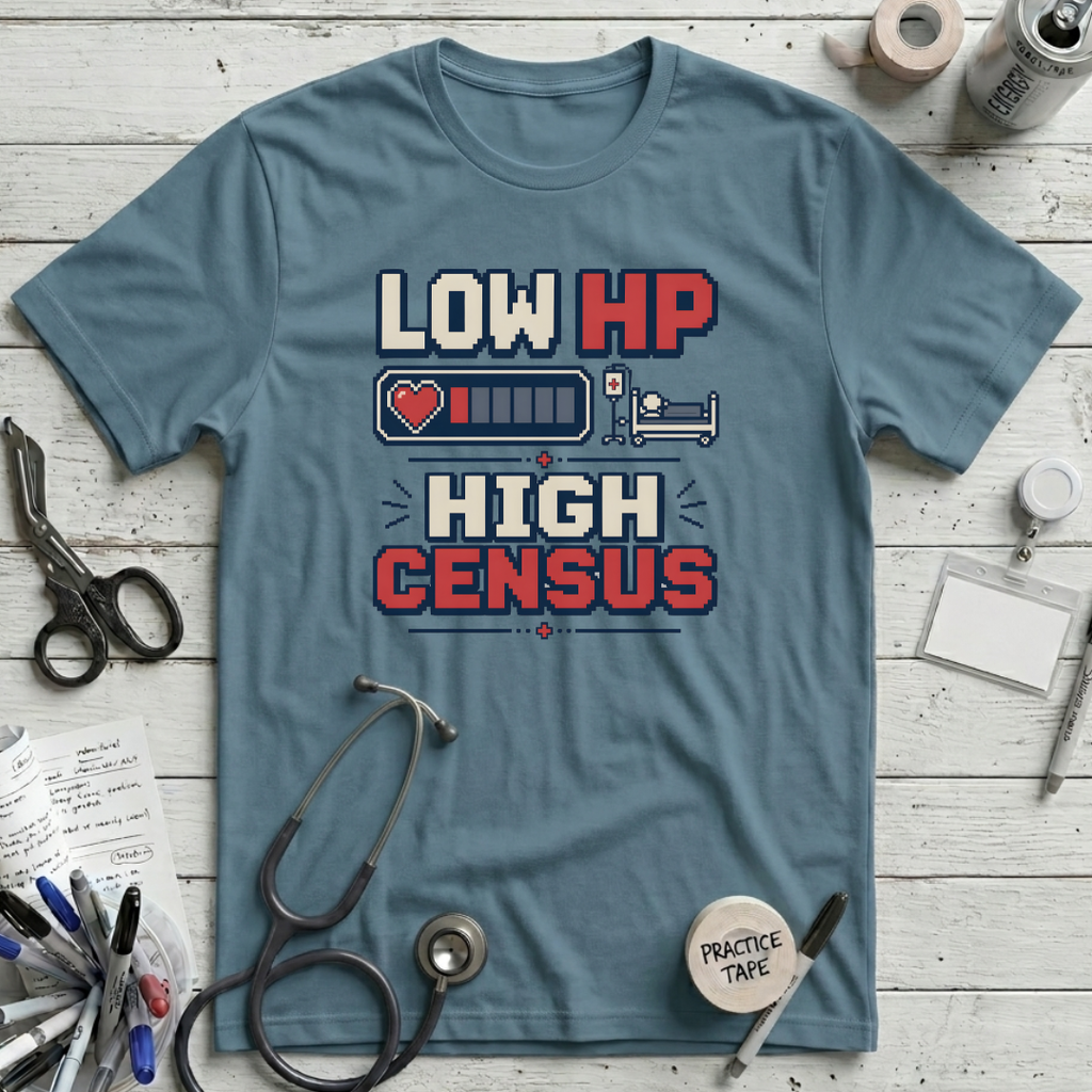 Low HP High Census T-Shirt