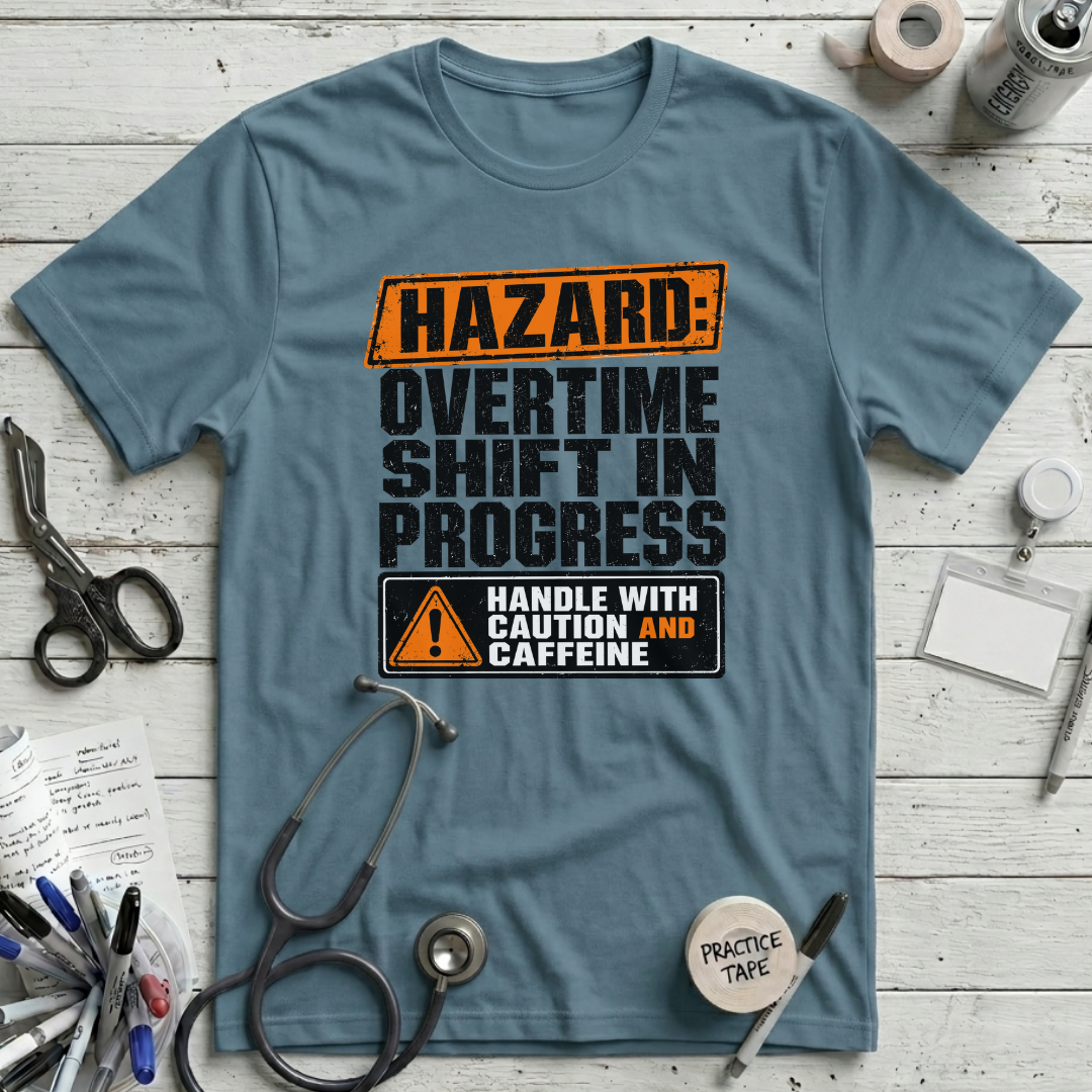 Overtime Shift in Progress T-Shirt