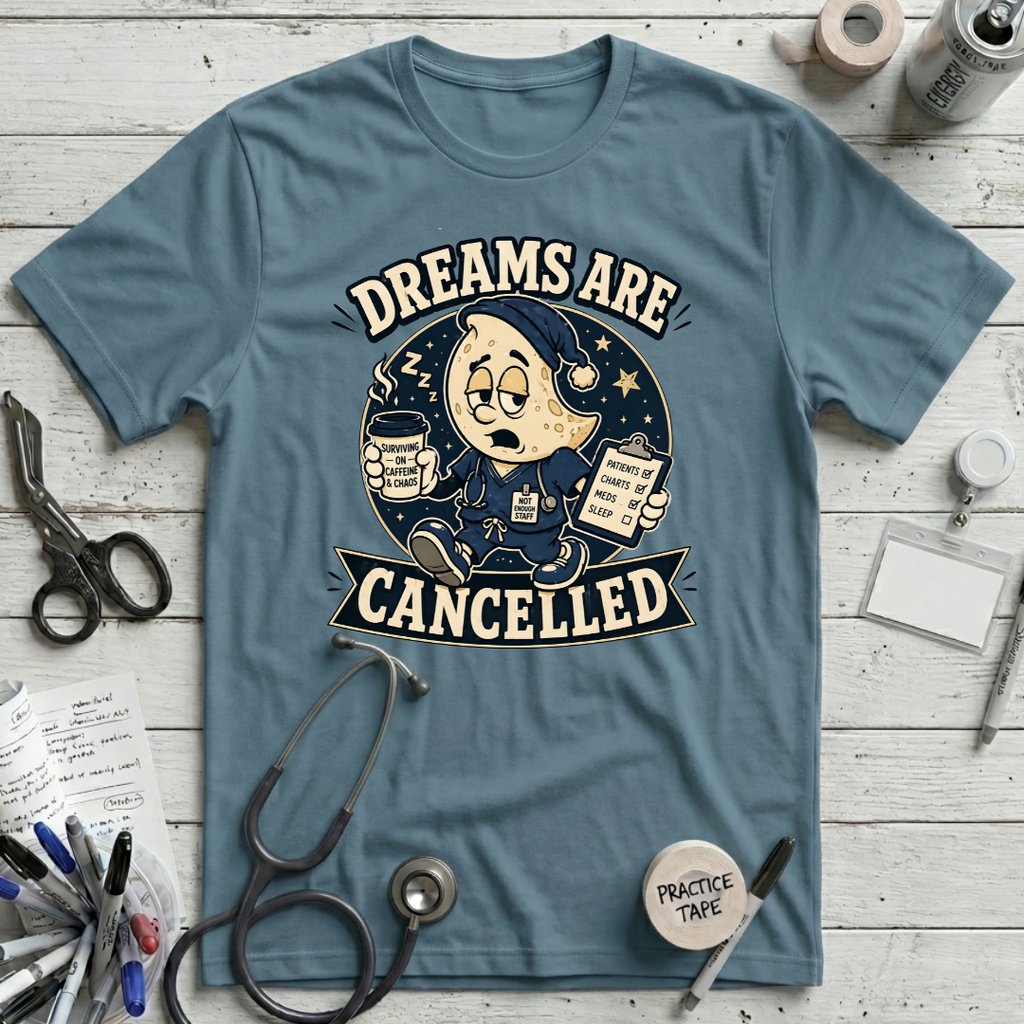 Dreams Are Cancelled T-Shirt