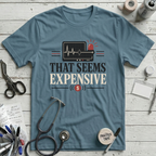 That Seems Expensive T-Shirt