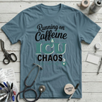 Running on Caffeine & ICU Chaos T-Shirt