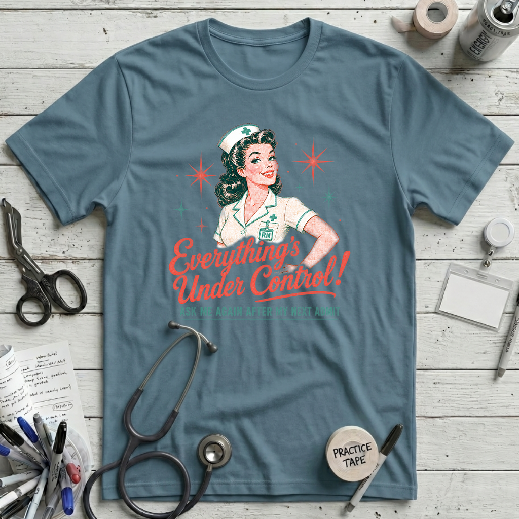 Everything's Under Control T-Shirt
