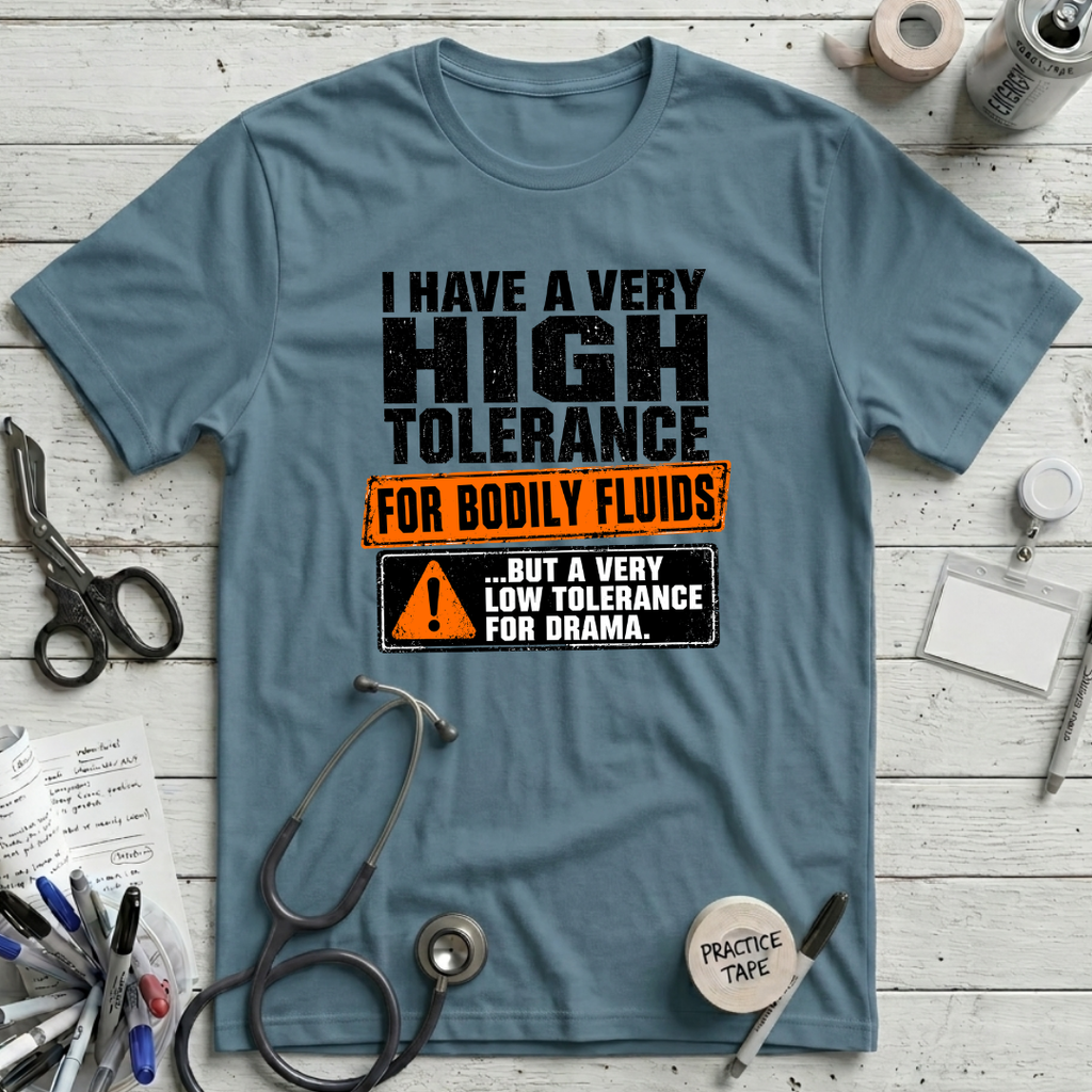 Tolerance for Bodily Fluids T-Shirt