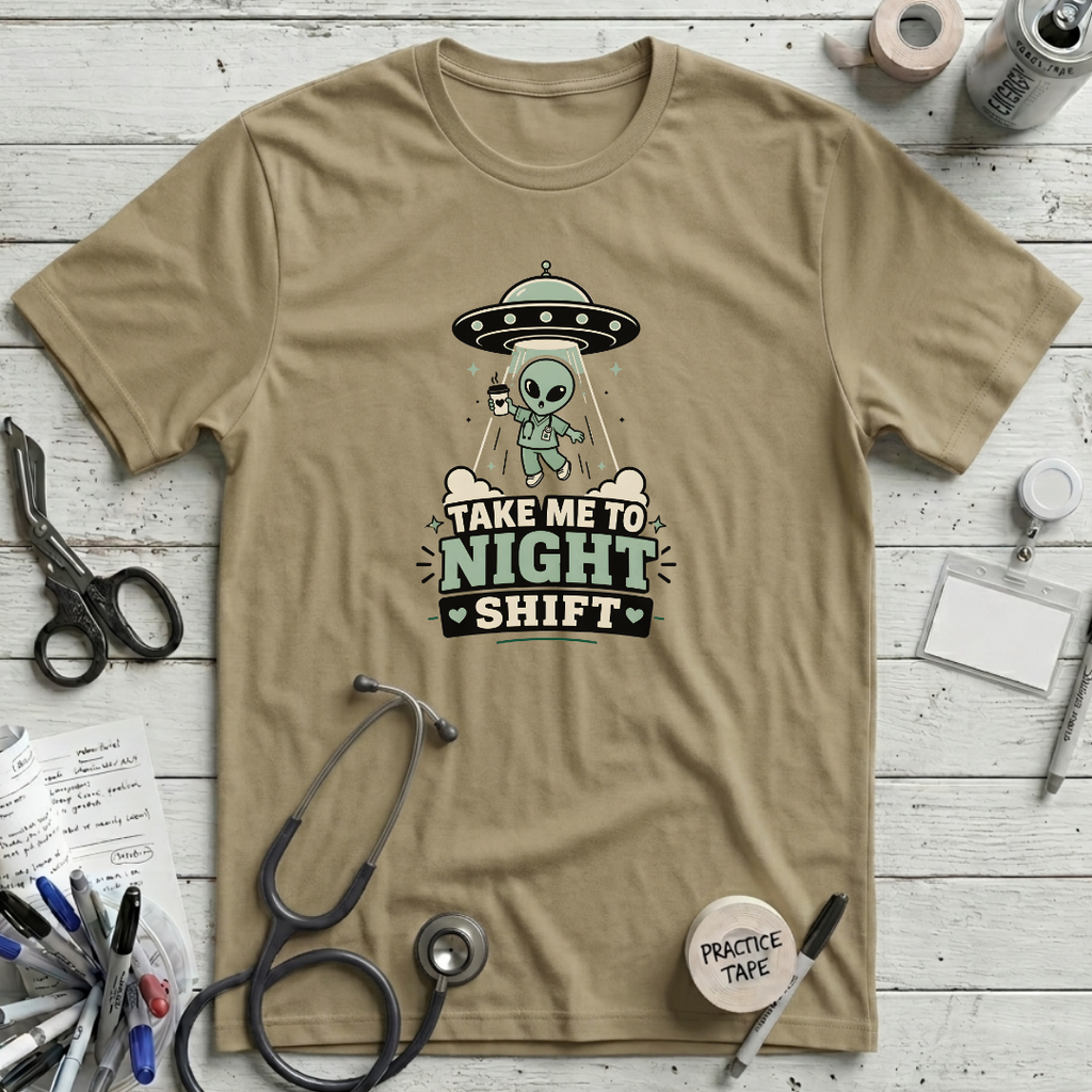 Take Me To Night Shift T-Shirt