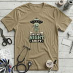 Take Me To Night Shift T-Shirt