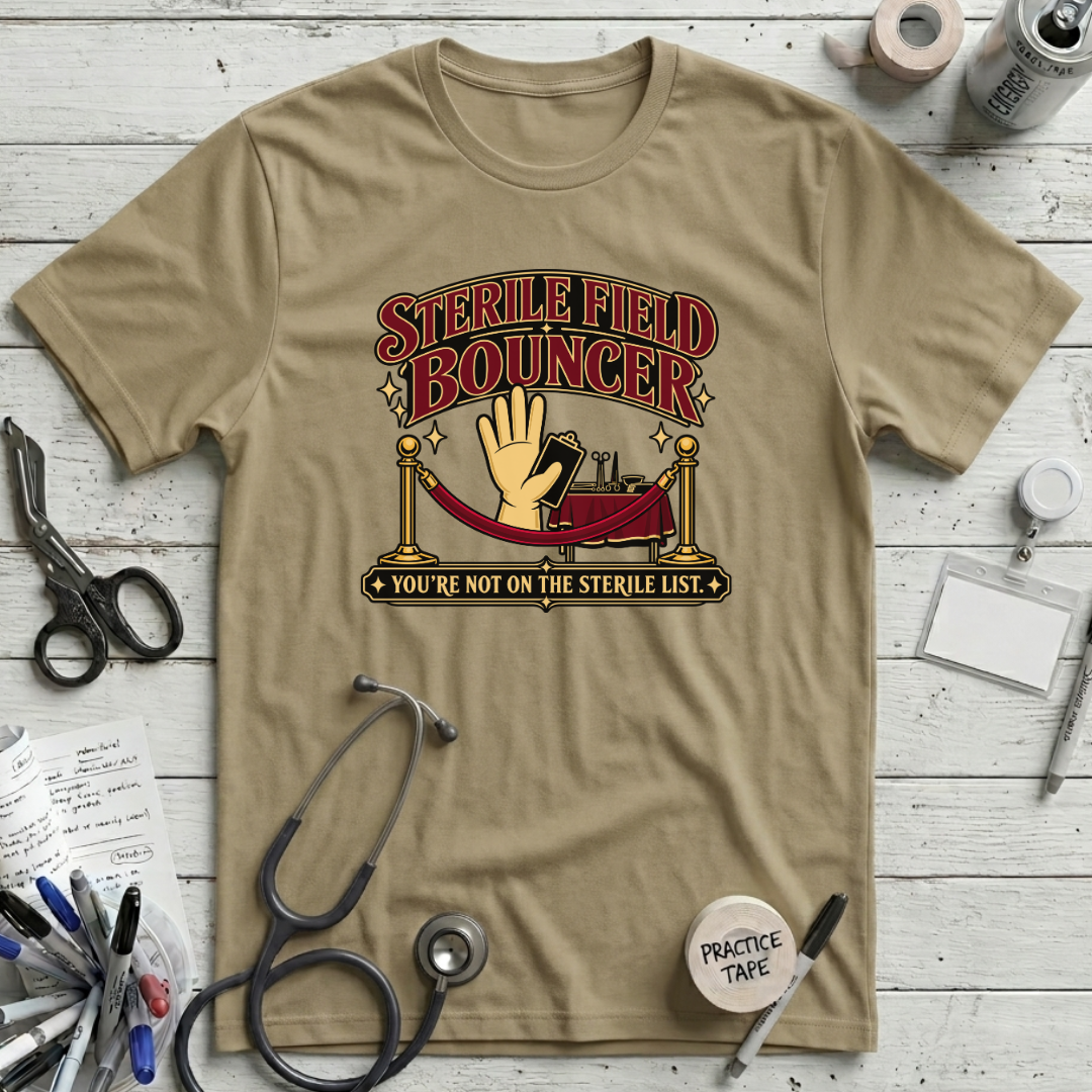 Sterile Field Bouncer T-Shirt