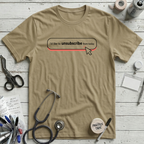 Unsubscribe Today T-Shirt - Tan