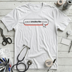 Unsubscribe Today T-Shirt - White