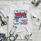 Alright Stop: Hammer Time T-Shirt