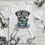 Dont Touch My Pens T-Shirt - White