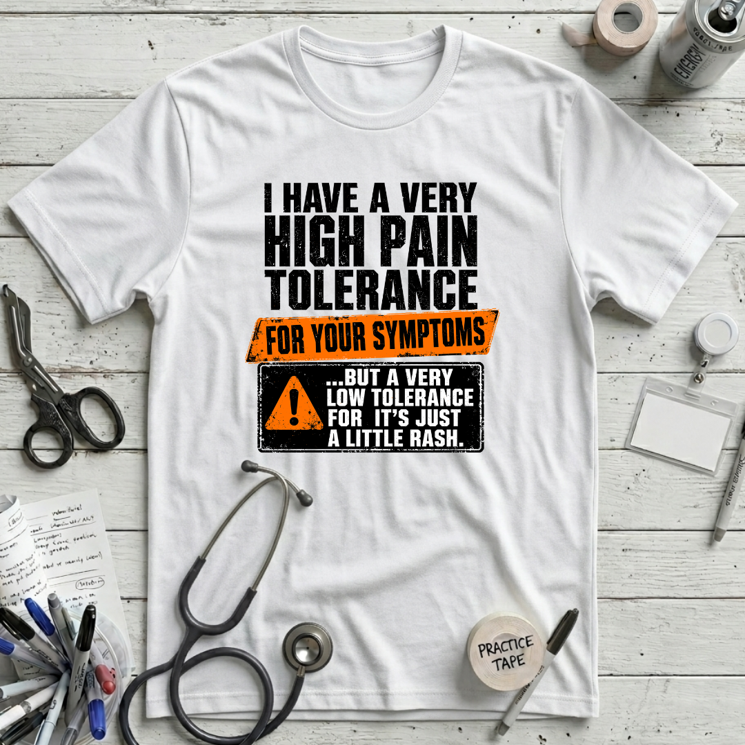 High Pain Tolerance T-Shirt