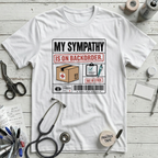 My Sympathy Is On Backorder T-Shirt