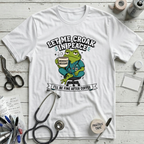 Let Me Croak In Peace T-Shirt - White
