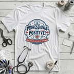 Professional and Positive T-Shirt