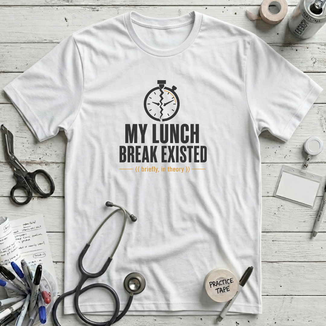 My Lunch Break Existed T-Shirt