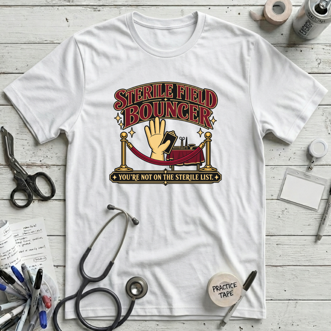 Sterile Field Bouncer T-Shirt