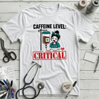 Caffeine Level Critical T-Shirt