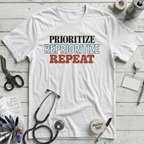 Prioritize Reprioritize Repeat T-Shirt