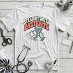 Straight Outta Patients T-Shirt