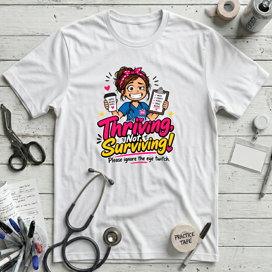 Thriving Not Surviving T-Shirt
