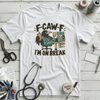 F-CAW-F Nurse Crow T-Shirt