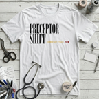 Preceptor Shift T-Shirt