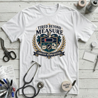 Tired Beyond Measure T-Shirt