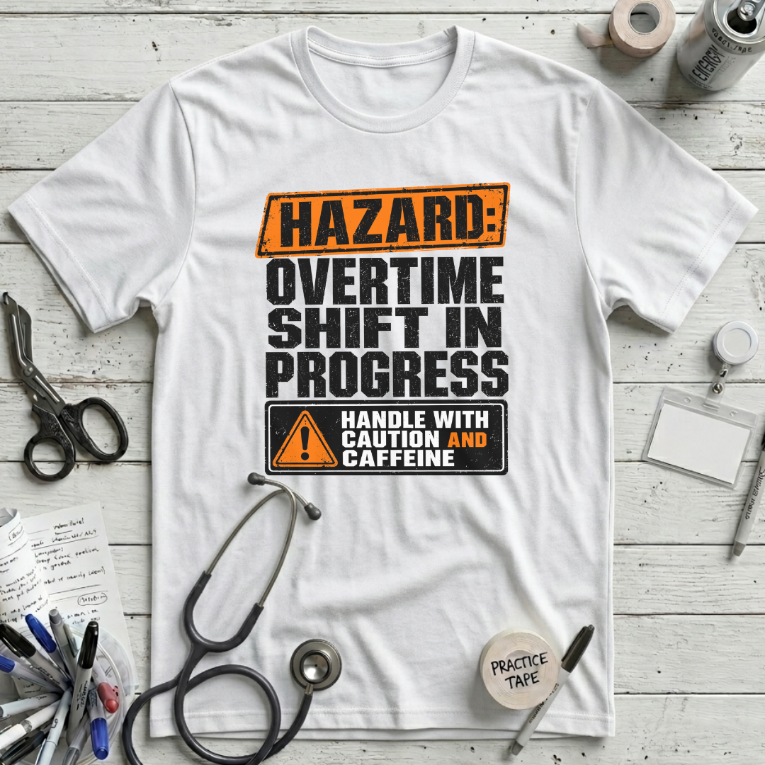 Overtime Shift in Progress T-Shirt