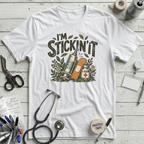 I’m Stickin’ It T-Shirt