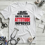 Adjust Medications T-Shirt - White