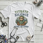 Titrate to Silence T-Shirt