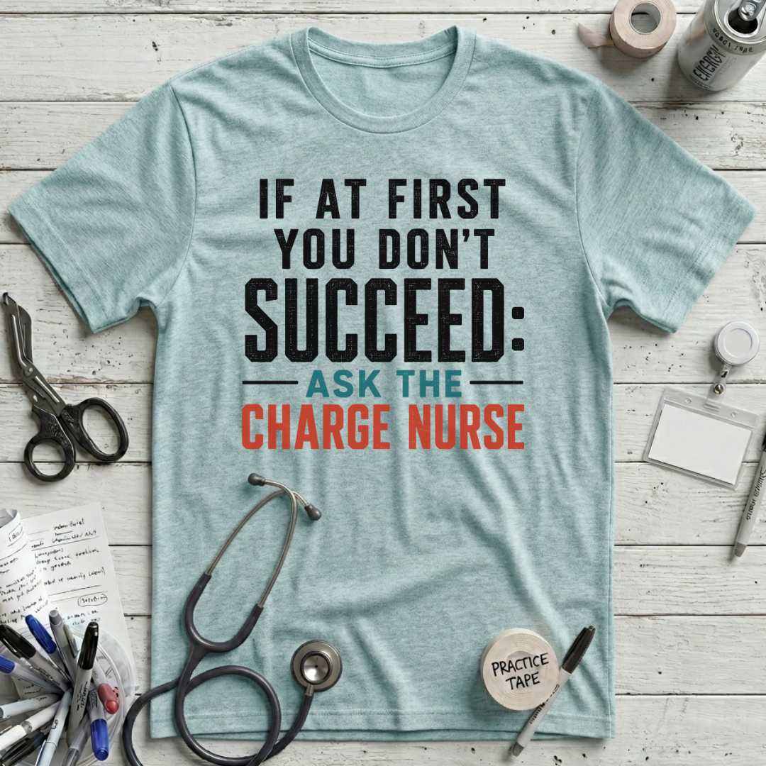 Ask the Charge Nurse T-Shirt - Heather Ice Blue