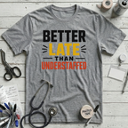 Better Late T-Shirt - Athletic Heather