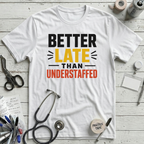 Better Late T-Shirt - White