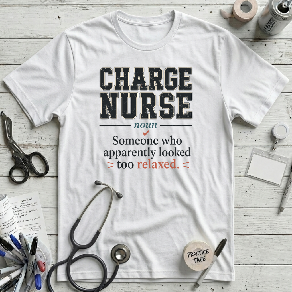 Charge Nurse Definition T-Shirt - White
