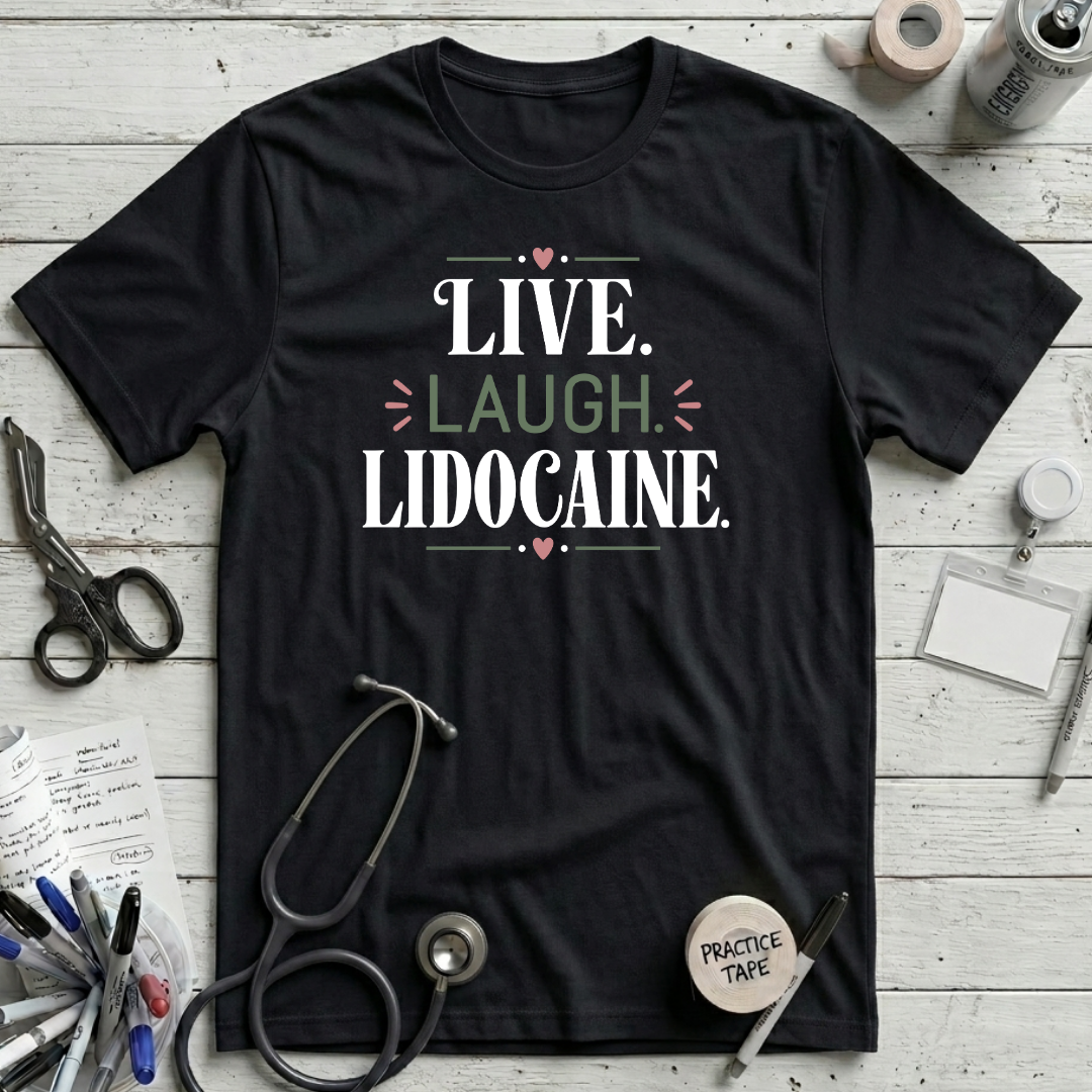 Live Laugh Lidocaine T-Shirt – Black