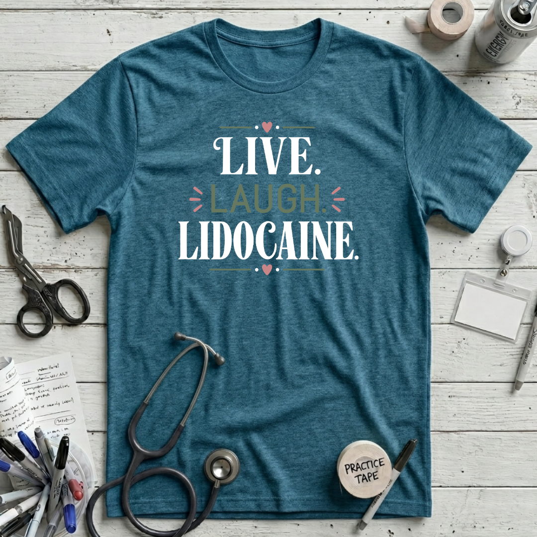 Live Laugh Lidocaine T-Shirt – Deep Teal