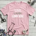Live Laugh Lidocaine T-Shirt – Pink