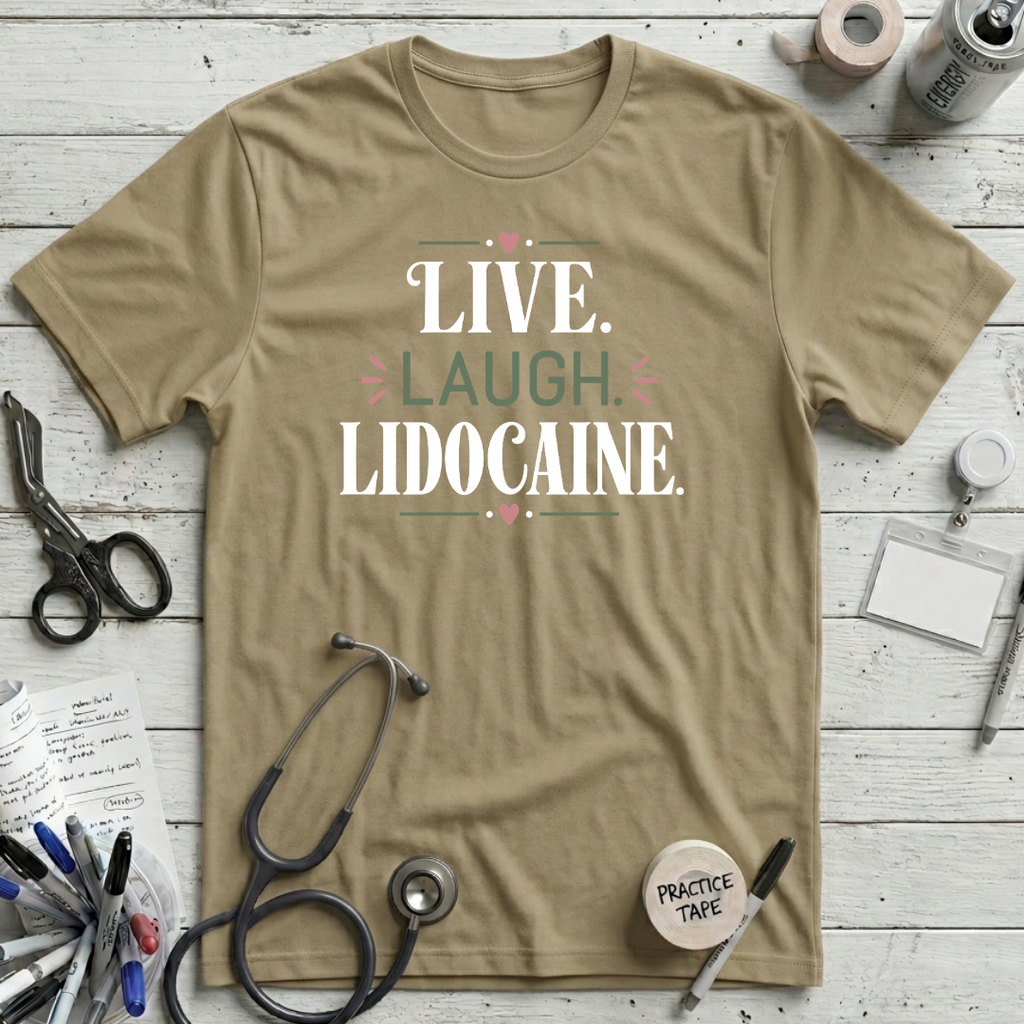 Live Laugh Lidocaine T-Shirt – Tan