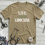 Live Laugh Lidocaine T-Shirt – Tan